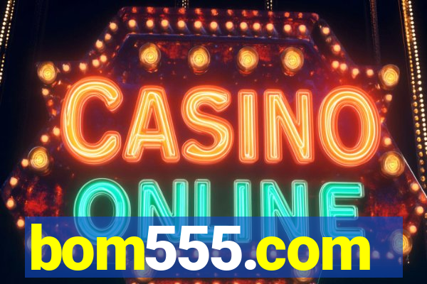 bom555.com plataforma de jogos