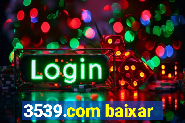 3539.com baixar