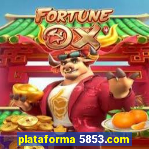 plataforma 5853.com