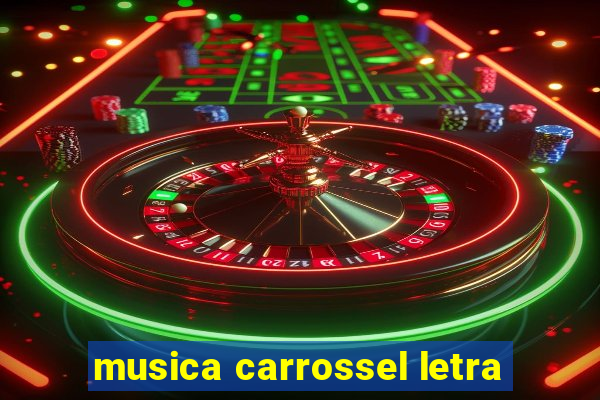 musica carrossel letra