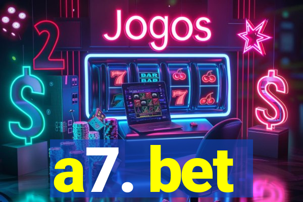 a7. bet