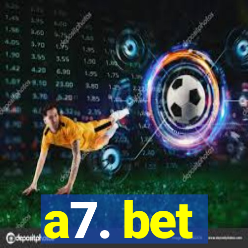 a7. bet