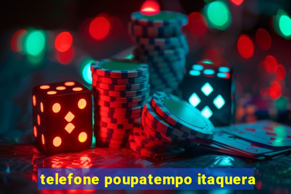 telefone poupatempo itaquera