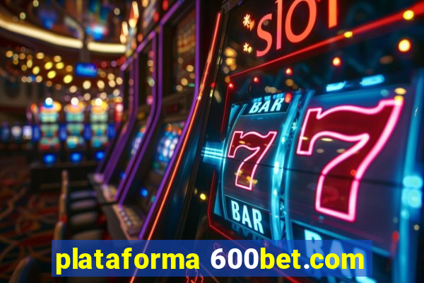 plataforma 600bet.com