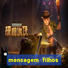 mensagem filhos herança do senhor