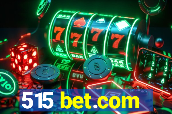 515 bet.com