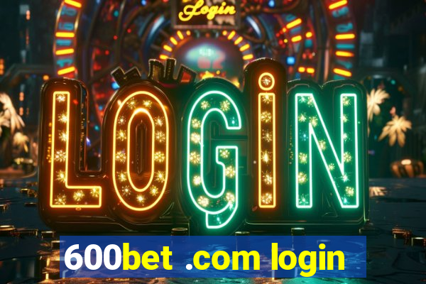 600bet .com login