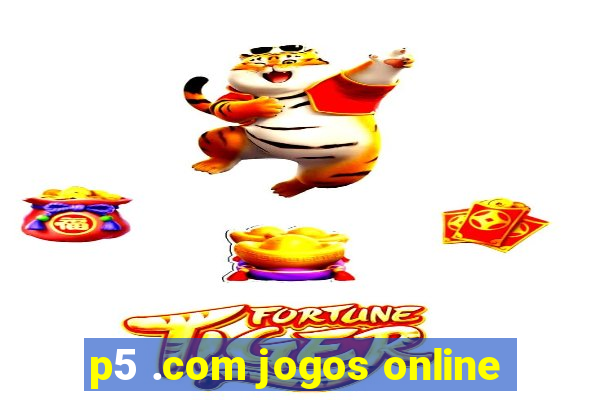 p5 .com jogos online