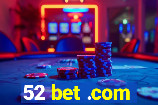 52 bet .com