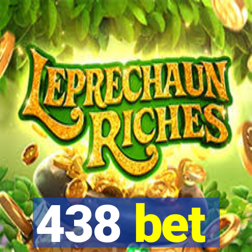438 bet
