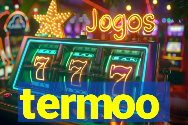 termoo