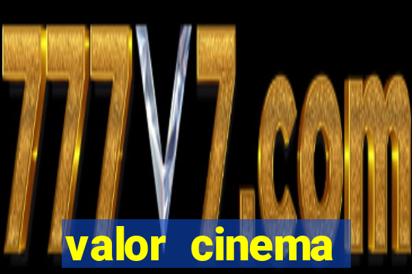 valor cinema shopping paralela