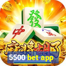 5500 bet app