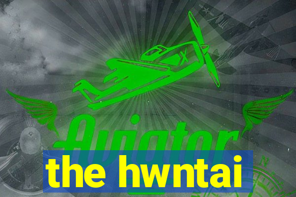 the hwntai