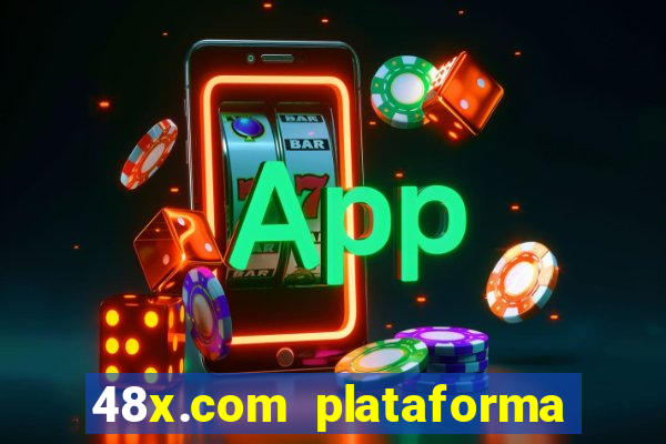 48x.com plataforma de jogos
