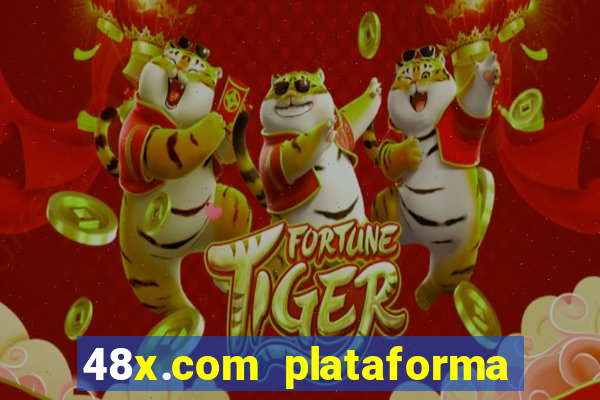 48x.com plataforma de jogos