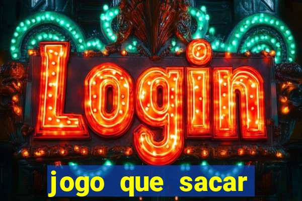 jogo que sacar dinheiro de verdade