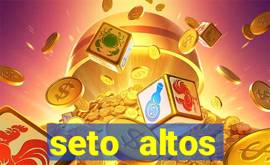 seto altos parametros significado