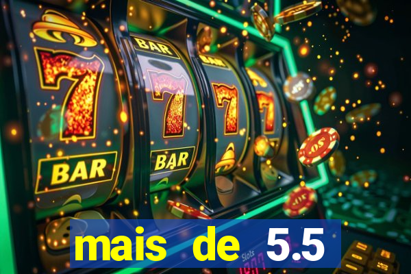 mais de 5.5 escanteios o que significa