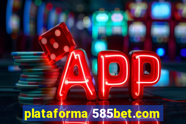 plataforma 585bet.com
