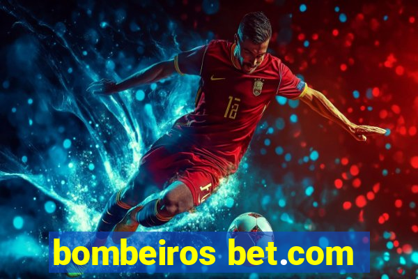bombeiros bet.com