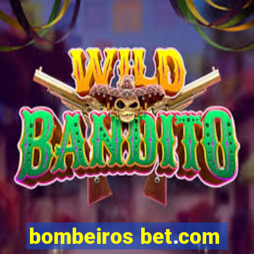 bombeiros bet.com