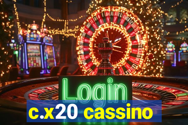 c.x20 cassino