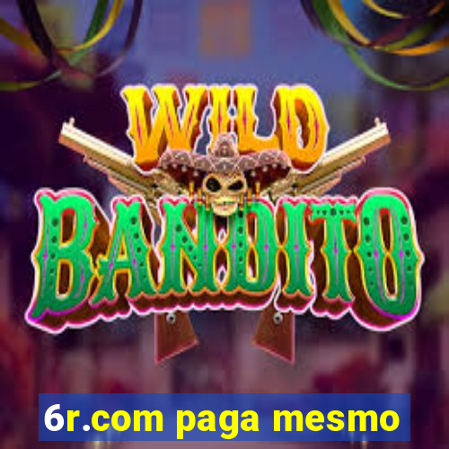 6r.com paga mesmo