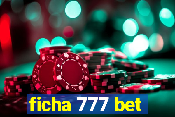 ficha 777 bet