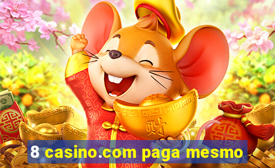 8 casino.com paga mesmo