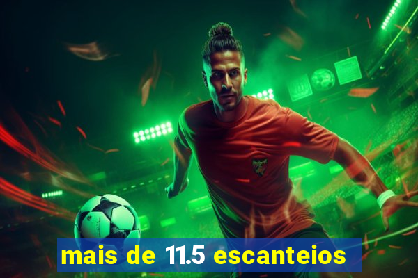 mais de 11.5 escanteios
