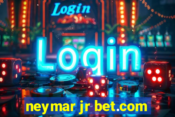 neymar jr bet.com