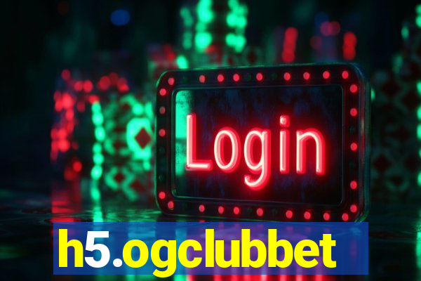h5.ogclubbet