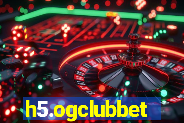 h5.ogclubbet