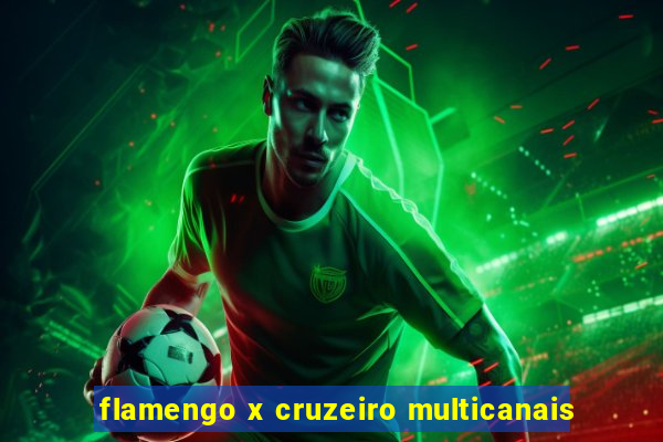 flamengo x cruzeiro multicanais