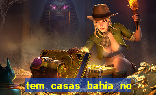 tem casas bahia no park shopping campo grande