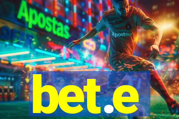 bet.e