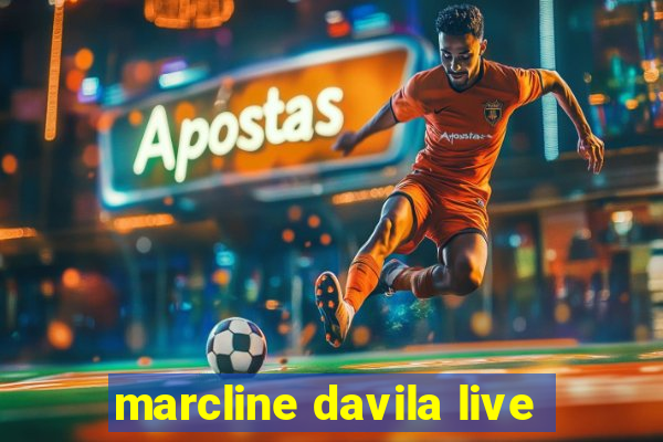 marcline davila live