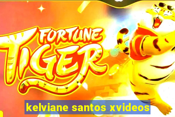 kelviane santos xvideos
