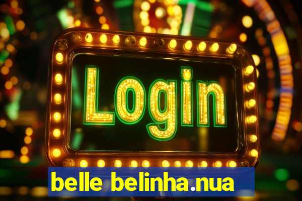 belle belinha.nua