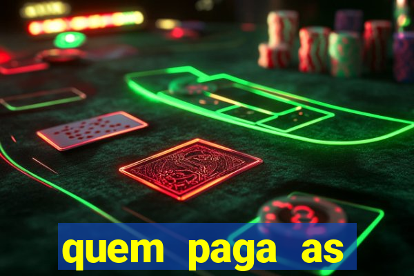 quem paga as passagens dos times de futebol