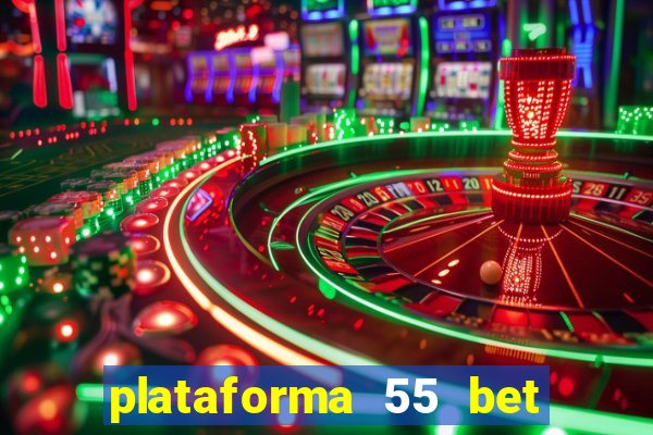 plataforma 55 bet é confiável