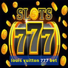 louis vuitton 777 bet
