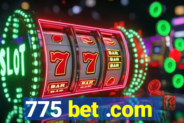 775 bet .com