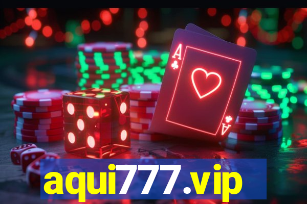 aqui777.vip