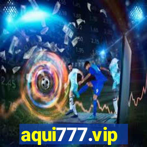 aqui777.vip