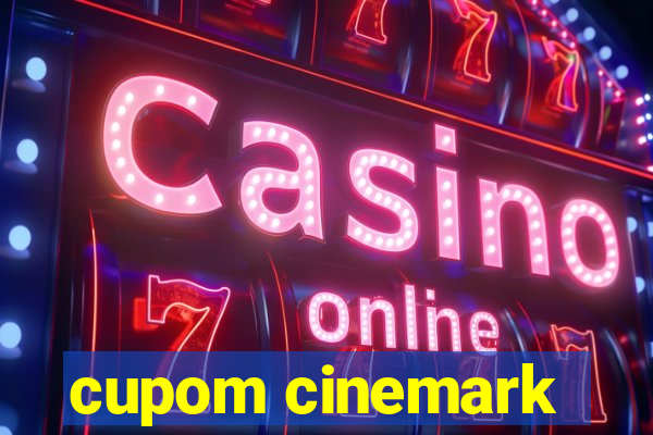 cupom cinemark