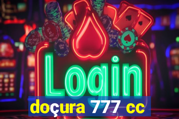 doçura 777 cc