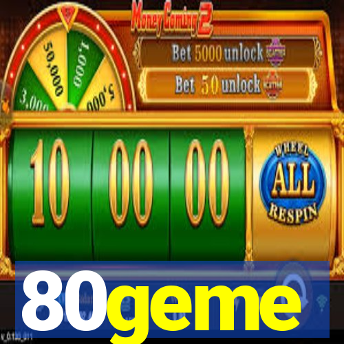 80geme