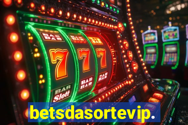 betsdasortevip.com